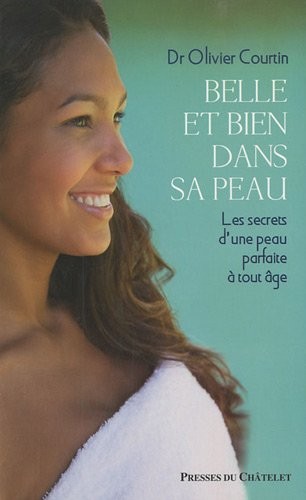 Belle et bien dans sa peau: Les six secrets d'une peau superbe à tout âge