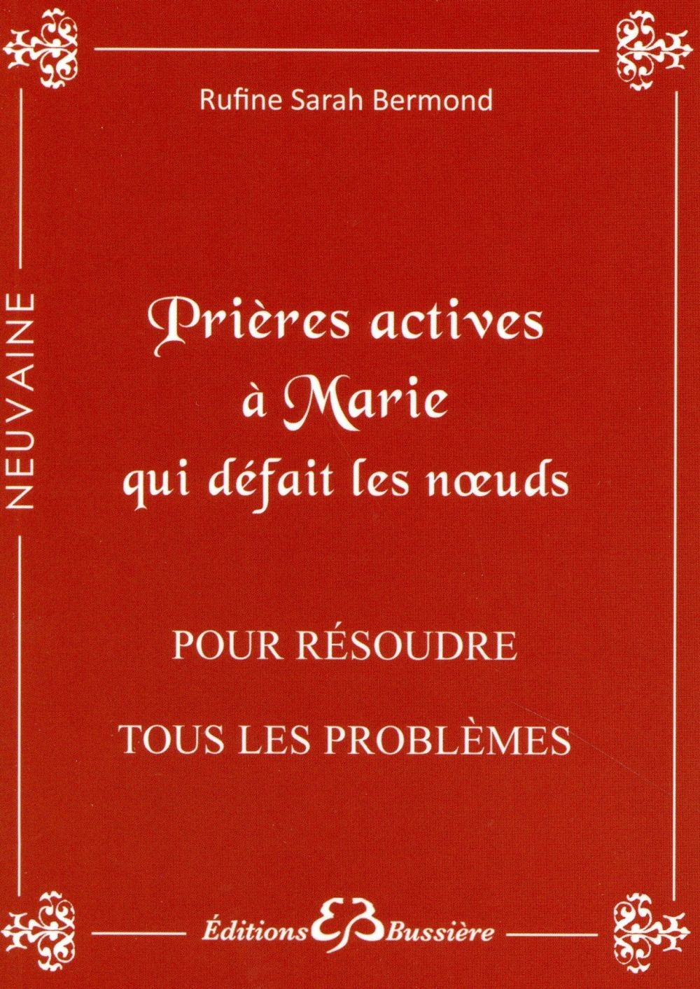 Prières actives à Marie qui défait les noeuds - Pour résoudre tous les problèmes