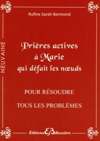 Prières actives à Marie qui défait les noeuds - Pour résoudre tous les problèmes