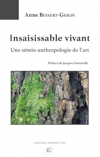 Insaisissable vivant: Une sémio-anthropologie de l'art