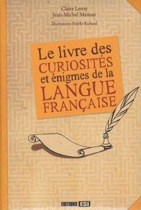 Le livres des curiosités et énigmes de la langue française