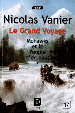 Le grand voyage - Mohawks et le peuple d'en haut tome 1 (Grands caractères)