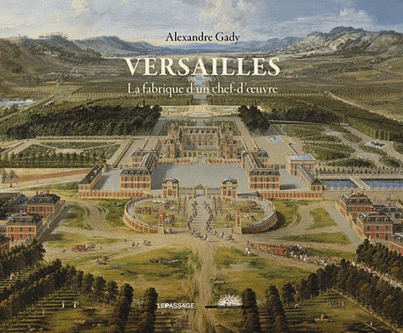 Versailles : La fabrique d'un chef-d'oeuvre