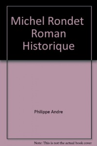 Michel Rondet - Roman Historique