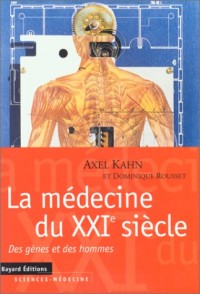 La Médecine du XXIe siècle : Des gènes et des hommes