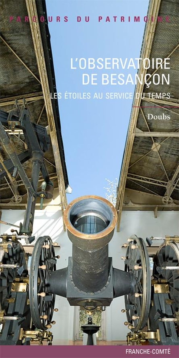 L'Observatoire de Besançon: Les étoiles au service du temps