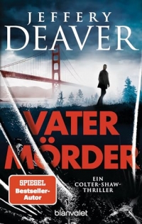 Vatermörder: Ein Colter-Shaw-Thriller