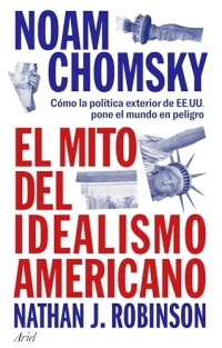 El mito del idealismo americano: Cómo la política exterior de EE.UU pone el mundo en peligro