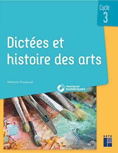 Dictées et histoire des arts Cycle 3 + ressources numériques