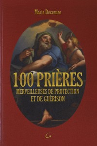 100 prières merveilleuses de protection et de guérison