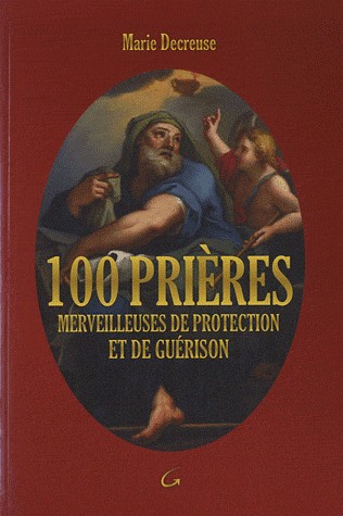100 prières merveilleuses de protection et de guérison