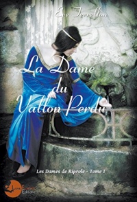 La Dame du Vallon Perdu: Les Dames de Riprole Tome I