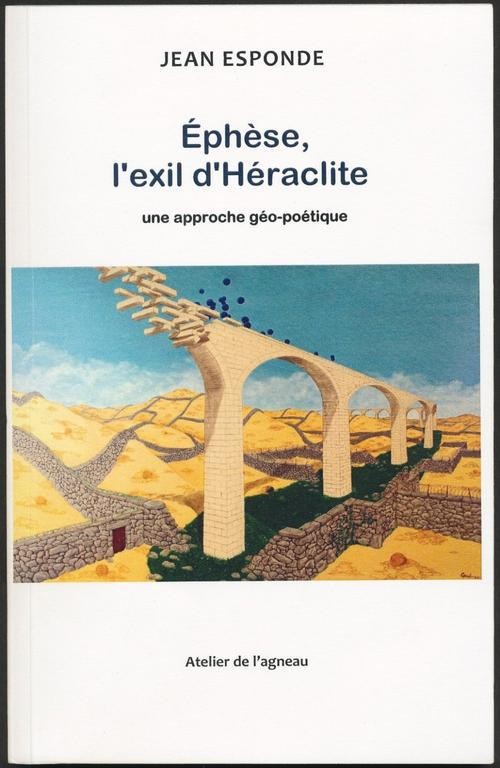 Ephese, l'Exil d'Heraclite, une Approche Géo-Poetique