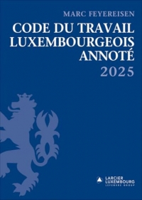 Code du travail Luxembourgeois annoté 2025