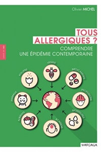 Tous allergiques ?: Comprendre une épidémie contemporaine