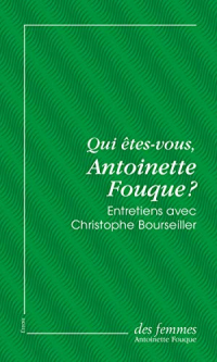 Qui êtes-vous, Antoinette Fouque ? (éd. poche): Entretiens avec Christophe Bourseiller (DES FEMMES POCH)