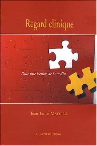 Regard Clinique: Pour une lecture de l'anodin