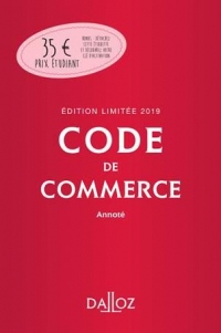 Code de commerce 2019 annoté. Édition limitée - 114e éd.