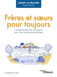Frères et soeurs pour toujours: L'empreinte de la fratrie sur nos relations adultes