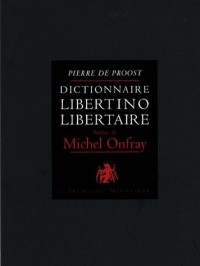 Dictionnaire libertino-libertaire : Tome 1