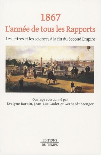 1867, l'année de tous les Rapports : Les lettres et les sciences à la fin du Second Empire