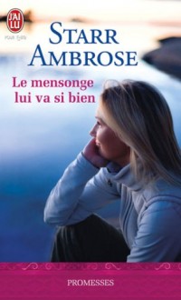 Le mensonge lui va si bien