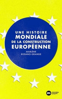 Une histoire mondiale de la construction européenne