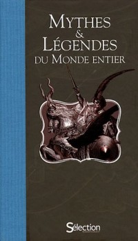 MYTHES ET LEGENDES DU MONDE ENTIER