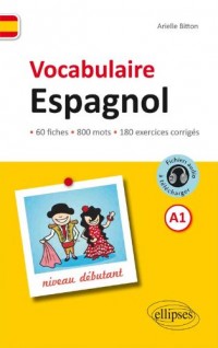 Vocabulaire Espagnol Niveau Débutant 60 Thèmes 800 Mots Clés 183 Exercices Corrigés