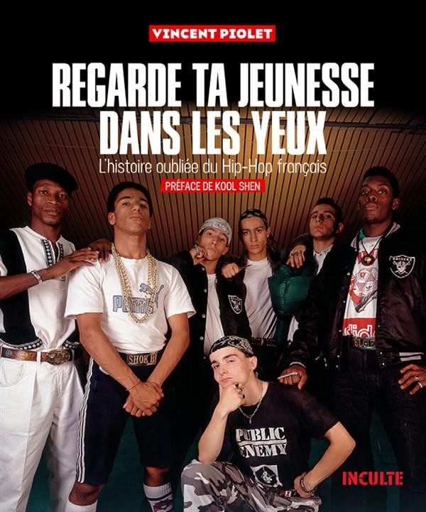 Regarde la jeunesse dans tes yeux : L'histoire du Hip-Hop français