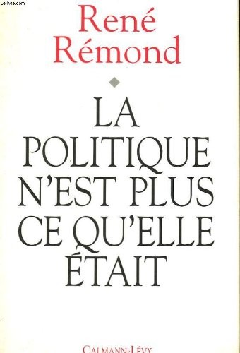 La politique n'est plus ce qu'elle était