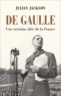 De Gaulle - Une certaine idée de la France