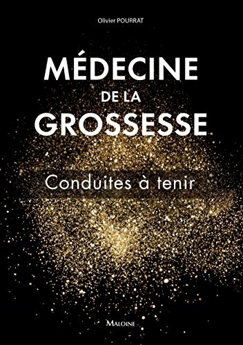 Médecine de la grossesse : Conduites à tenir