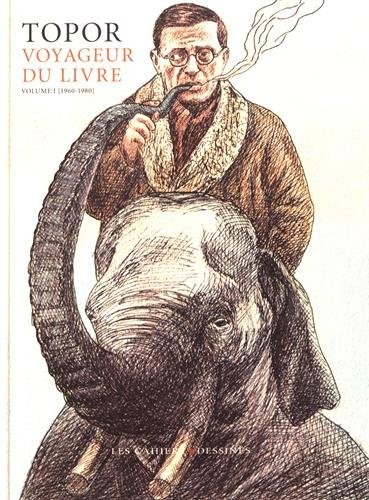 Topor, voyageur du livre : Volume 1 (1960-1980)