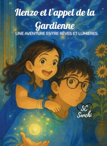 Ilenzo et l'appel de la Gardienne: Une aventure entre rêves et lumières