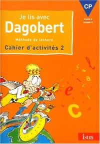 Méthode de lecture - Je lis avec Dagobert : CP Cycle 2, niveau 2, Cahier d'activités 2