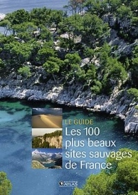 Les 100 plus beaux sites sauvages de France NE