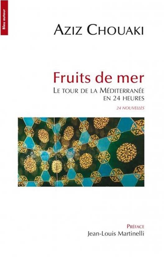 Fruits de mer : Le tour de la Méditerranée en 24 heures / 24