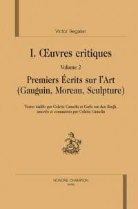 I Oeuvres critiques Volume 2 - Premiers écrits sur l'Art (Gauguin, Moreau, Sculpture)