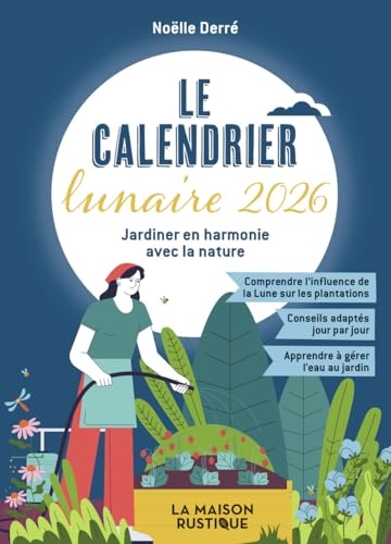 Le Calendrier lunaire 2026: Jardiner en harmonie avec la nature