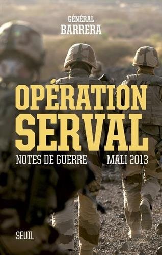 Opération Serval. Notes de guerre, Mali 2013
