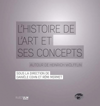 L'Histoire de l'art et ses concepts : Autour de Heinrich Wölfflin