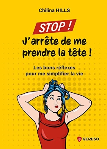Stop ! J'arrête de me prendre la tête !