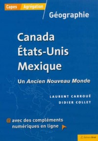 Canada Etats-Unis Mexique, un ancien Nouveau Monde CAPES AGREG