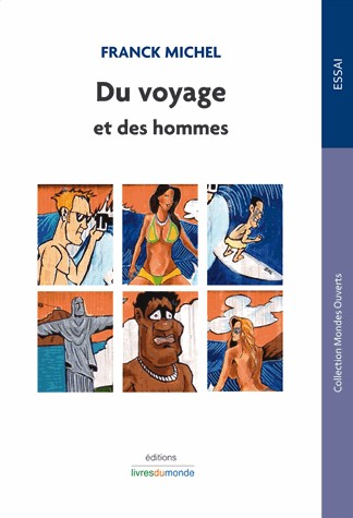 Du voyage et des hommes : Désirs d'ailleurs revisited