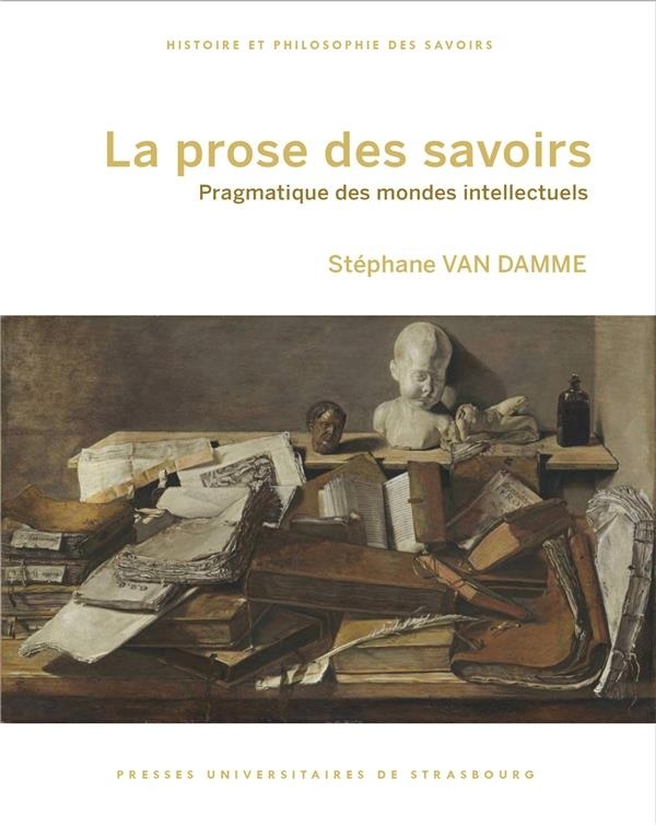 La prose des savoirs : Pragmatique des mondes intellectuels