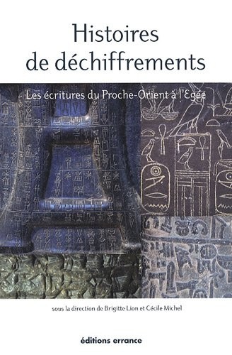 Histoires de déchiffrements : Les écritures du Proche-Orient à l'Egée