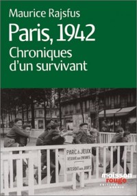 Paris, 1942 : Chroniques d'un survivant