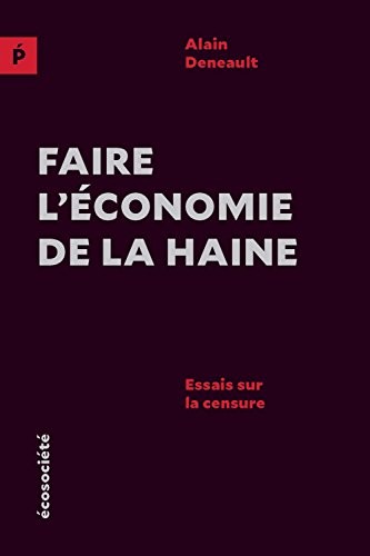 Faire l'économie de la haine : Essais sur la censure