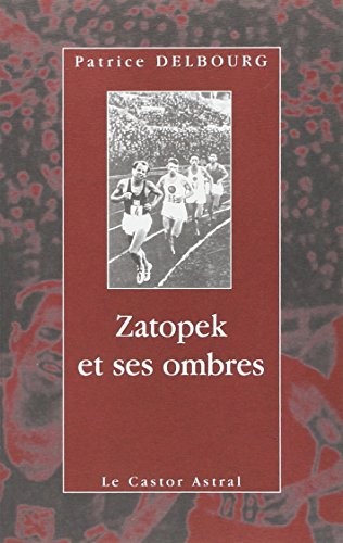 Zatopek et ses ombres